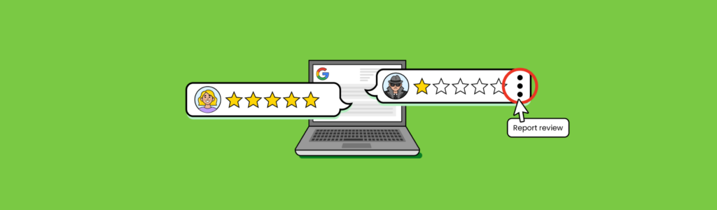 Deleting Google Reviews: How to Report, Appeal, or Dispute a Google review (Step-by-step Guide for 2025)